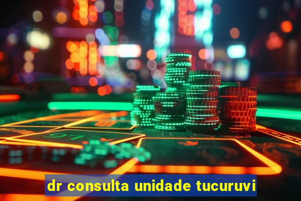 dr consulta unidade tucuruvi